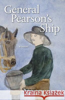 General Pearson\'s Ship Stan Moore 9780998966595 Adit & Stope - książka