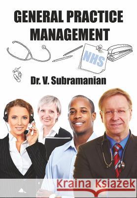 General Practice Management Dr V. Subramanian 9781514790748 Createspace - książka
