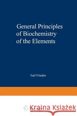 General Principles of Biochemistry of the Elements Ei-Ichiro Ochiai 9781468453737 Springer - książka