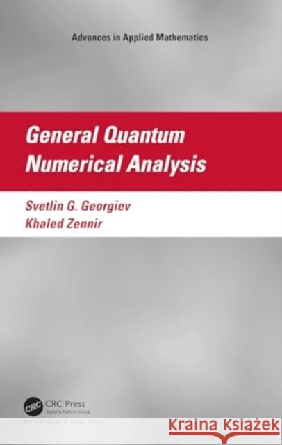 General Quantum Numerical Analysis Khaled (Qassim University) Zennir 9781032741505 Taylor & Francis Ltd - książka