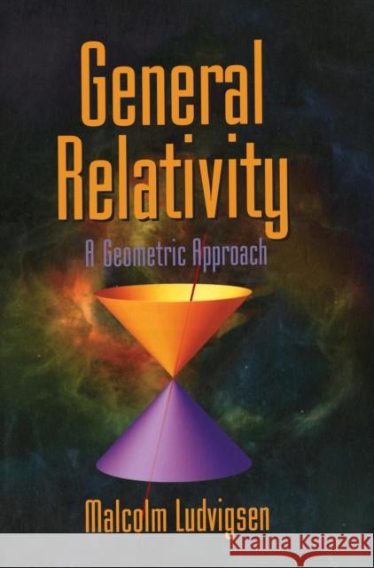 General Relativity: A Geometric Approach Malcolm Ludvigsen (Linköpings Universitet, Sweden) 9780521630191 Cambridge University Press - książka