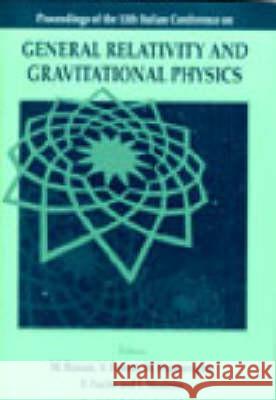 General Relativity and Gravitational Physics: Proceedings of the 12th Italian Conference M. Bassan F. Fucito Mauro Francaviglia 9789810231521 World Scientific Publishing Company - książka