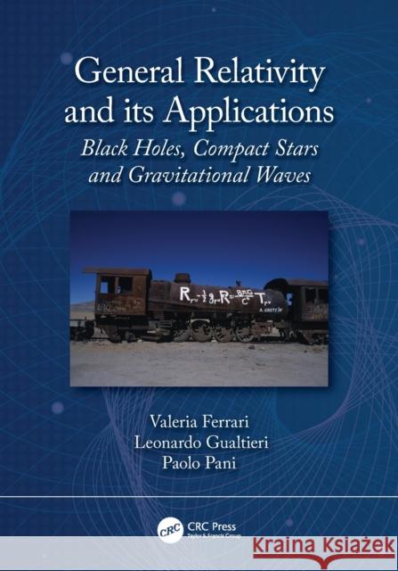 General Relativity and its Applications: Black Holes, Compact Stars and Gravitational Waves Ferrari, Valeria 9780367625320 CRC Press - książka