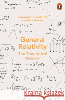 General Relativity: The Theoretical Minimum Andre Cabannes 9780141999869 Penguin Books Ltd - książka