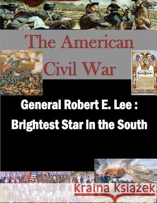 General Robert E. Lee: Brightest Star in the South Naval War College 9781500422189 Createspace - książka