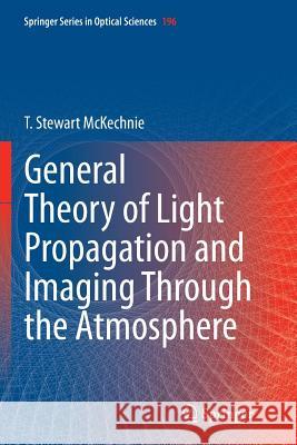 General Theory of Light Propagation and Imaging Through the Atmosphere T. Stewart McKechnie 9783319373164 Springer - książka