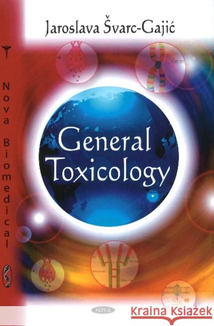 General Toxicology Jaroslava varc-Gajiæ 9781607410225 Nova Science Publishers Inc - książka