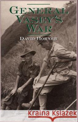 General Vasey's War David Horner 9780522846904 Melbourne University - książka