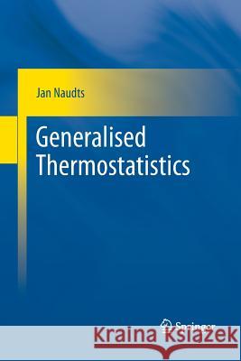 Generalised Thermostatistics Jan Naudts   9781447157427 Springer - książka