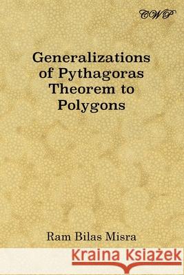 Generalizations of Pythagoras Theorem to Polygons Ram Bilas Misra 9781925823813 Central West Publishing - książka