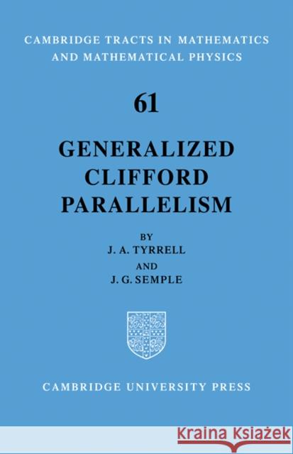 Generalized Clifford Parallelism J. A. Tyrrell J. G. Semple 9780521091848 Cambridge University Press - książka