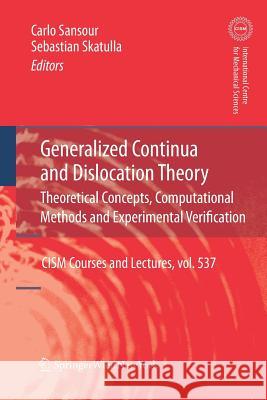 Generalized Continua and Dislocation Theory: Theoretical Concepts, Computational Methods and Experimental Verification Sansour, Carlo 9783709117552 Springer - książka