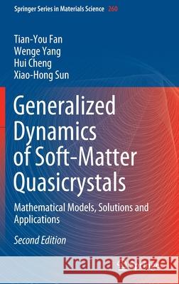 Generalized Dynamics of Soft-Matter Quasicrystals: Mathematical Models, Solutions and Applications Tian-You Fan Wenge Yang Hui Cheng 9789811666278 Springer - książka