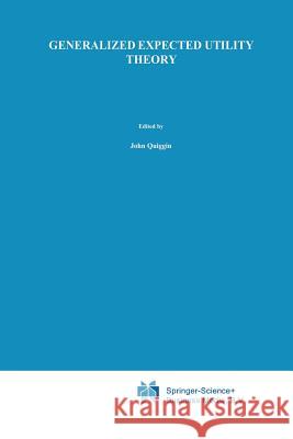 Generalized Expected Utility Theory: The Rank-Dependent Model Quiggin, John 9789401049665 Springer - książka