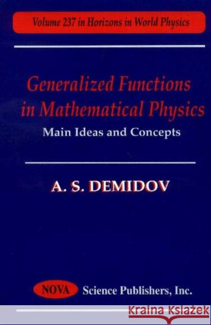 Generalized Functions in Mathematical Physics: Main Ideas & Concepts A S Demidov 9781560729051 Nova Science Publishers Inc - książka