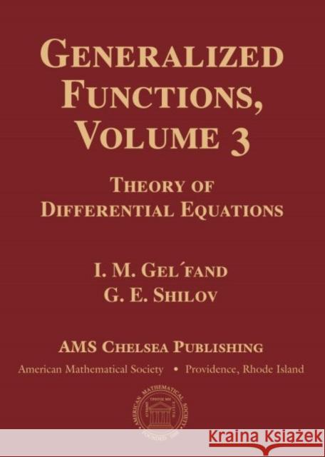 Generalized Functions, Volume 3: Theory of Differential Equations I. M. Gelfand G. E. Shilov  9781470426613 American Mathematical Society - książka