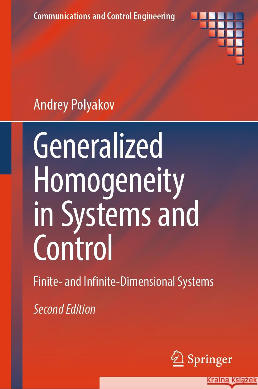 Generalized Homogeneity in Systems and Control: Finite- and Infinite-Dimensional Systems Andrey Polyakov 9783031791130 Springer International Publishing AG - książka