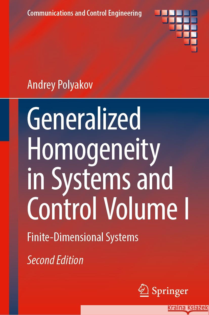 Generalized Homogeneity in Systems and Control Volume I: Finite-Dimensional Systems Andrey Polyakov 9783031762451 Springer - książka