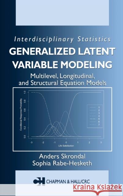 Generalized Latent Variable Modeling: Multilevel, Longitudinal, and Structural Equation Models Skrondal, Anders 9781584880004 Chapman & Hall/CRC - książka