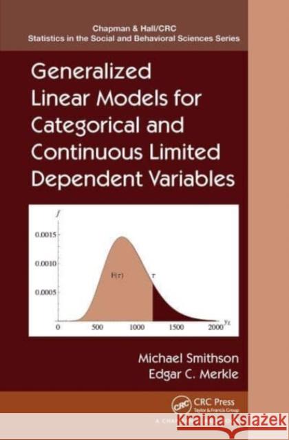 Generalized Linear Models for Categorical and Continuous Limited Dependent Variables Michael Smithson Edgar C. Merkle 9781032477466 CRC Press - książka