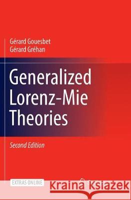 Generalized Lorenz-Mie Theories Gerard Gouesbet Gerard Grehan 9783319836089 Springer - książka