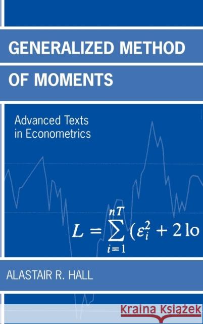 Generalized Method of Moments Alastair R. Hall 9780198775218 OXFORD UNIVERSITY PRESS - książka