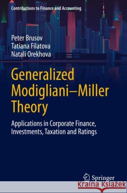 Generalized Modigliani–Miller Theory: Applications in Corporate Finance, Investments, Taxation and Ratings Peter Brusov Tatiana Filatova Natali Orekhova 9783030938956 Springer - książka