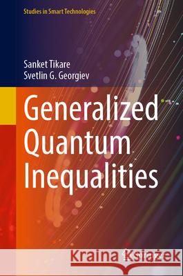 Generalized Quantum Inequalities Sanket Tikare Svetlin G. Georgiev 9783032178701 Springer - książka