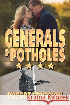 Generals & Potholes Robert Erickson 9781535430616 Createspace Independent Publishing Platform - książka