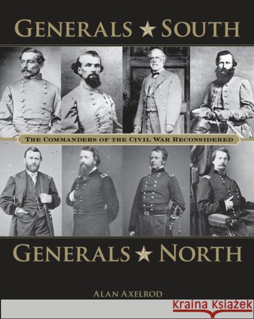 Generals South, Generals North: The Commanders of the Civil War Reconsidered Alan Axelrod 9780762788491 Lyons Press - książka