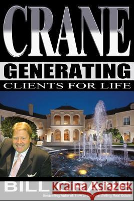 Generating Clients For Life Crane, Bill 9781508519294 Createspace Independent Publishing Platform - książka
