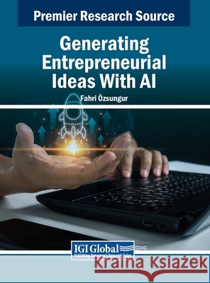 Generating Entrepreneurial Ideas With AI  9798369334980 IGI Global - książka