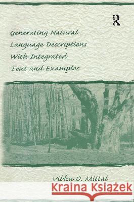 Generating Natural Language Descriptions with Integrated Text and Examples Mittal, Vibhu O. 9780805824148 Lawrence Erlbaum Associates - książka