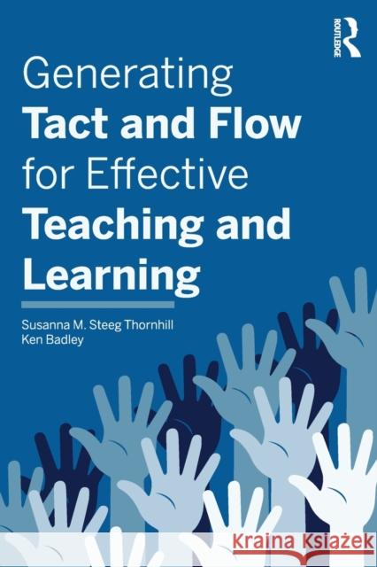 Generating Tact and Flow for Effective Teaching and Learning Susanna M. Steeg Thornhill Ken Badley 9780367363826 Routledge - książka