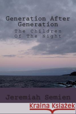 Generation After Generation: The Children Of The Night Semien, Jeremiah 9781492932086 Createspace - książka