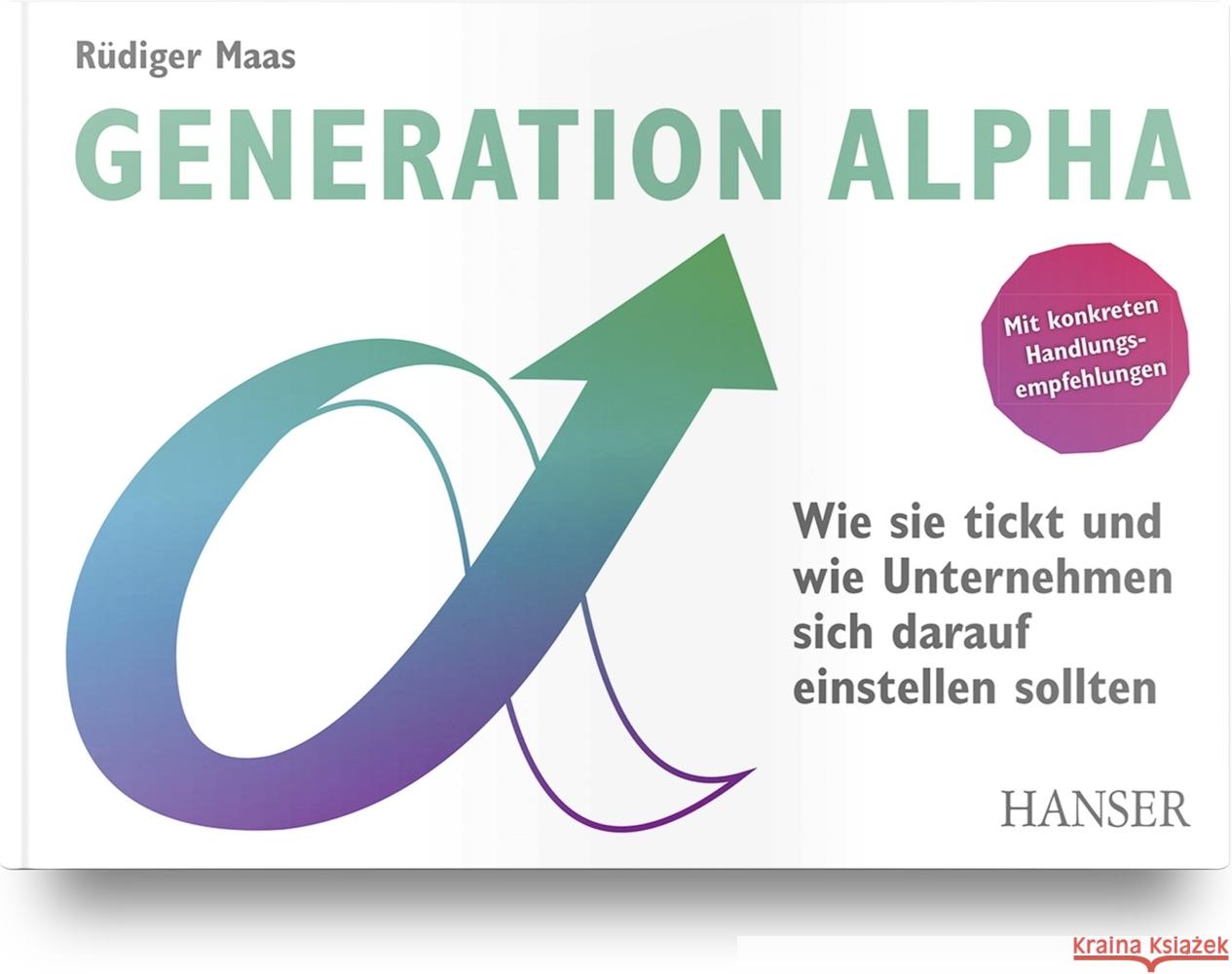 Generation Alpha Maas, Rüdiger 9783446478657 Hanser Fachbuchverlag - książka