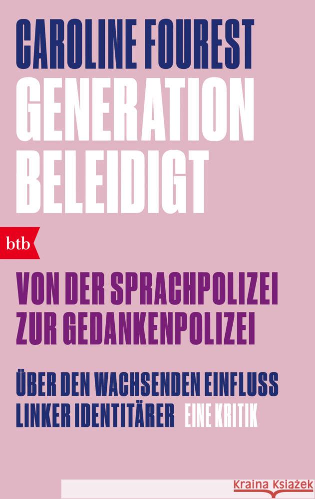 Generation Beleidigt. Von der Sprachpolizei zur Gedankenpolizei. Fourest, Caroline 9783442772322 btb - książka
