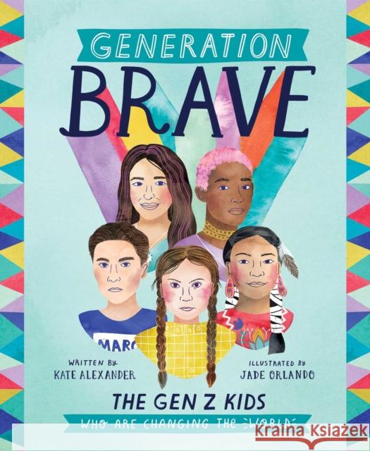 Generation Brave: The Gen Z Kids Who Are Changing the World Alexander, Kate 9781524860684 Andrews McMeel Publishing - książka