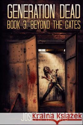 Generation Dead Book 3: Beyond The Gates Talutto, Joseph 9781925225808 Severed Press - książka
