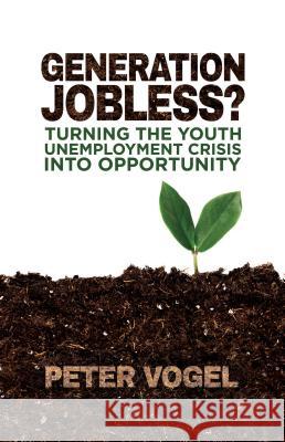 Generation Jobless?: Turning the Youth Unemployment Crisis Into Opportunity Vogel, P. 9781137375933 PALGRAVE MACMILLAN - książka