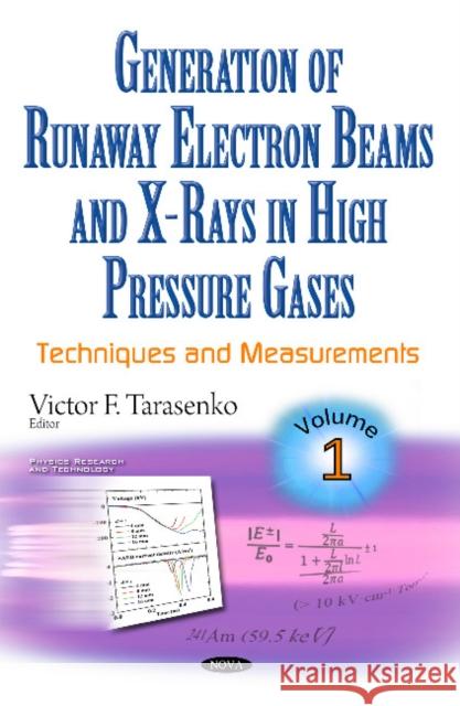 Generation of Runaway Electron Beams & X-Rays in High Pressure Gases: Volume 1: Techniques & Measurements Victor F Tarasenko 9781634858304 Nova Science Publishers Inc - książka