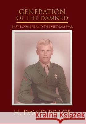 Generation of the Damned: Baby Boomers and the Vietnam War H David Brace 9781524555184 Xlibris - książka