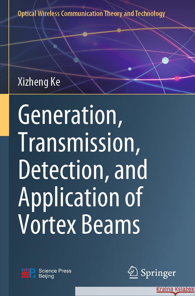 Generation, Transmission, Detection, and Application of Vortex Beams Xizheng Ke 9789819900763 Springer Nature Singapore - książka