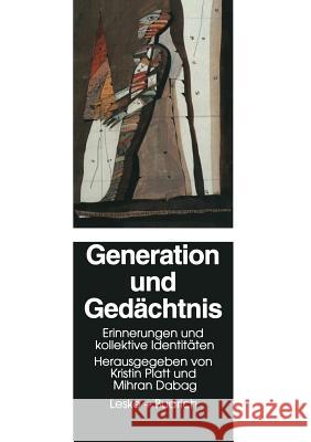 Generation Und Gedächtnis: Erinnerungen Und Kollektive Identitäten Platt, Kristin 9783810012333 Vs Verlag Fur Sozialwissenschaften - książka