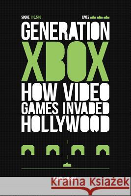 Generation Xbox: How Videogames Invaded Hollywood Jamie Russell 9780956507242 Yellow Ant Media Ltd - książka