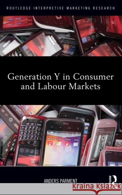 Generation Y in Consumer and Labour Markets Anders Parment 9780415886482 Routledge - książka