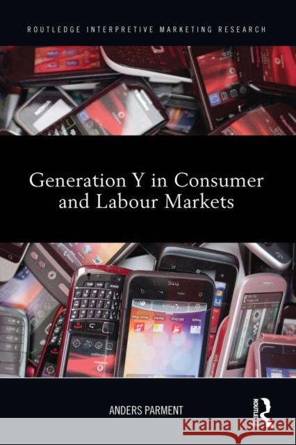 Generation Y in Consumer and Labour Markets Anders Parment 9781138945685 Routledge - książka