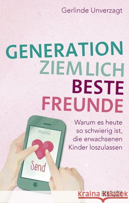 Generation ziemlich beste Freunde : Warum es heute so schwierig ist, die erwachsenen Kinder loszulassen Unverzagt, Gerlinde 9783407864383 Beltz - książka