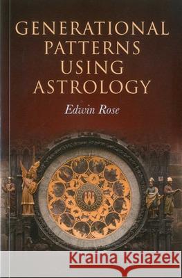 Generational Patterns Using Astrology Edwin Rose 9781846944468 John Hunt Publishing - książka