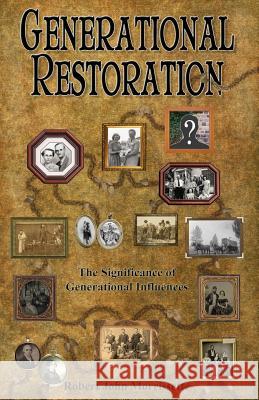 Generational Restoration: The Significance of Generational Influences Robert John Morrissette 9780976354970 Big Blue Skies Publishing - książka